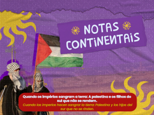Quando os impérios sangram a terra: a Palestina e as filhas e filhos do Sul que não se rendem