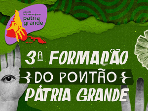 Vem aí a 3ª Formação do Pontão Pátria Grande!